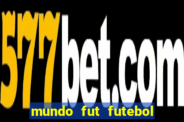 mundo fut futebol ao vivo